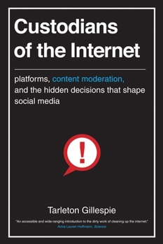 Paperback Custodians of the Internet: Platforms, Content Moderation, and the Hidden Decisions That Shape Social Media Book