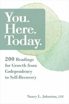 Paperback You. Here. Today.: 200 Readings for Growth from Codependency to Self-Recovery Book