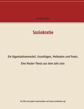 Paperback Soziokratie: Ein Organisationsmodell. Grundlagen, Methoden und Praxis [German] Book