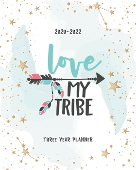 Paperback Love My Tribe: Personal Calendar Monthly Planner 2020-2022 36 Month Academic Organizer Appointment Schedule Agenda Journal Goal Year Book