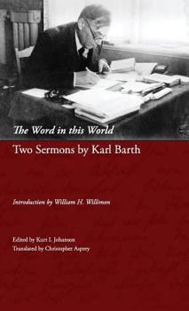 Hardcover The Word in This World: Two Sermons by Karl Barth Book