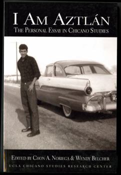 Paperback I Am Aztlan: The Personal Essay in Chicano Studies Book