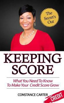 Paperback Keeping Score: What You Need to Know to Make Your Credit Score Grow Book