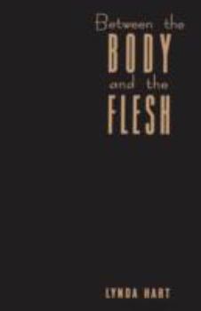 Hardcover Between the Body and the Flesh: Performing Sadomasochism Book