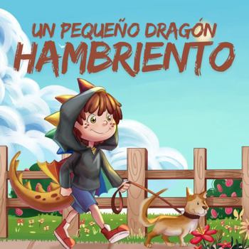 Paperback Un pequeño dragón Hambriento (Spanish Edition) [Spanish] Book