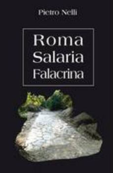 Hardcover Roma Salaria Falacrina [Italian] Book