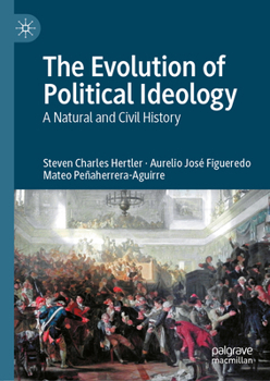 Hardcover The Evolution of Political Ideology: A Natural and Civil History Book