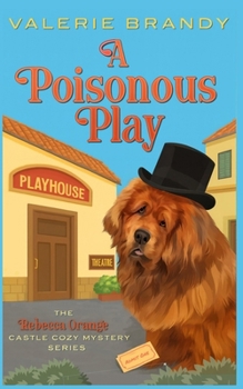 A Poisonous Play (The Rebecca Orange Castle Cozy Mystery Series) - Book #7 of the Rebecca Orange Castle Cozy Mysteries