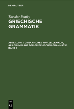 Hardcover Griechisches Wurzellexikon, ALS Grundlage Der Griechischer Grammatik, Band 1 [German] Book