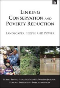 Paperback Linking Conservation and Poverty Reduction: Landscapes, People and Power Book