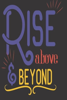 Rise Above & Beyond: 2020 Diary, Planner, Organiser  - Week Per View - with Inspirational Motivational Quote