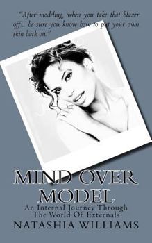 Paperback Mind Over Model: An Internal Journey Through The World Of Externals Book