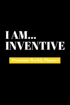 Paperback I Am Inventive: Premium Weekly Planner Book