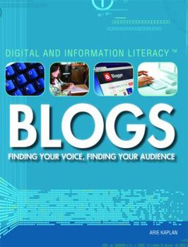 Blogs: Finding Your Voice, Finding Your Audience - Book  of the Digital and Information Literacy