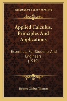 Paperback Applied Calculus, Principles And Applications: Essentials For Students And Engineers (1919) Book