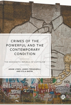 Crimes of the Powerful: New Perspectives on Crime, Harm and Global Injustice