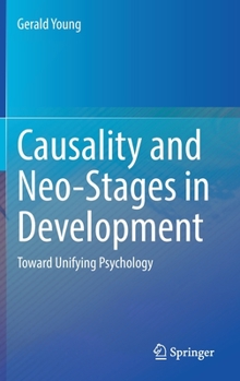 Hardcover Causality and Neo-Stages in Development: Toward Unifying Psychology Book