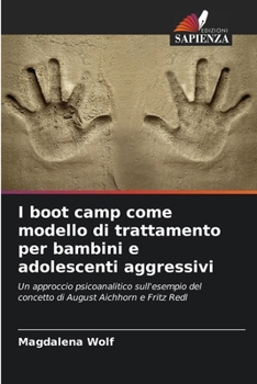 Paperback I boot camp come modello di trattamento per bambini e adolescenti aggressivi [Italian] Book