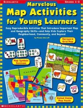 Paperback Marvelous Map Activities for Young Learners: Easy Reproducible Activities That Introduce Important Map and Geography Skills--And Help Kids Explore The Book