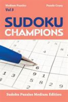 Paperback Sudoku Champions (Medium Puzzles) Vol 3: Sudoku Puzzles Medium Edition Book