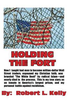 Paperback Holding The Fort: How I Taught Inmates To Become Million Dollar Wall Street Traders Book