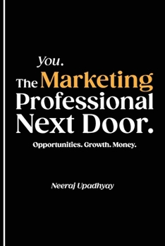 Paperback You. The Marketing Professional Next Door. Opportunities. Growth. Money. Book