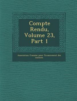 Paperback Compte Rendu, Volume 23, Part 1 [French] Book