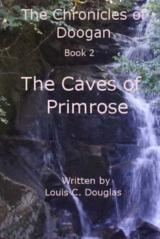 Paperback Chronicles of Doogan: Caves of Primrose Book