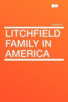 Paperback Litchfield Family in America Volume 15 Book