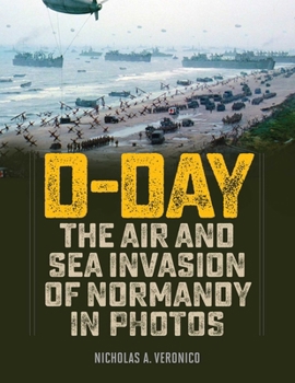 Hardcover D-Day: The Air and Sea Invasion of Normandy in Photos Book