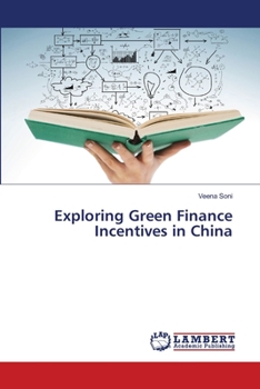 Paperback Exploring Green Finance Incentives in China Book