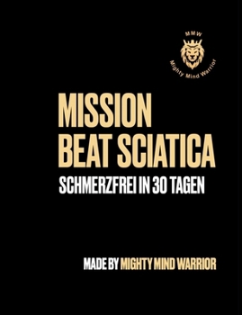 Paperback Mission Beat Sciatica: Schmerzfrei in 30 Tagen [German] Book