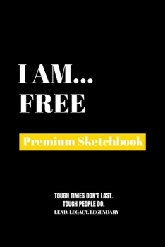 I Am Free: Premium Blank Sketchbook