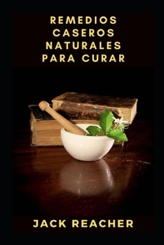 Paperback Remedios caseros naturales para curar [Spanish] Book