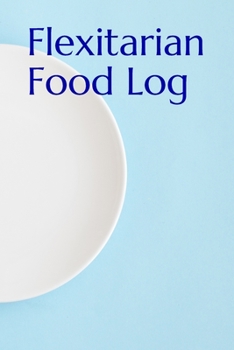 Paperback Flexitarian Food Log Book