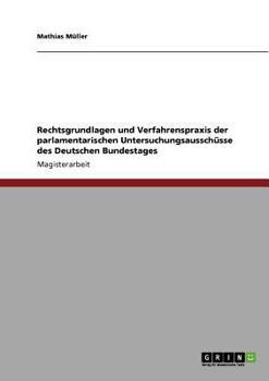 Paperback Rechtsgrundlagen und Verfahrenspraxis der parlamentarischen Untersuchungsausschüsse des Deutschen Bundestages [German] Book