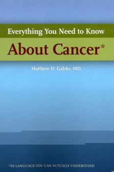 Paperback Everything You Need to Know about Cancer in Language You Can Understand Book