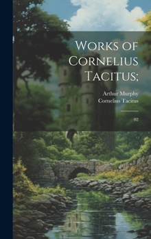 Hardcover Works of Cornelius Tacitus;: 02 Book