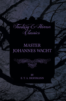 Paperback Master Johannes Wacht (Fantasy and Horror Classics) Book