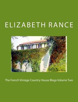 Paperback The French Vintage Country House Blogs Volume Two Book