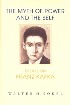 Hardcover The Myth of Power and the Self: Essays on Franz Kafka Book