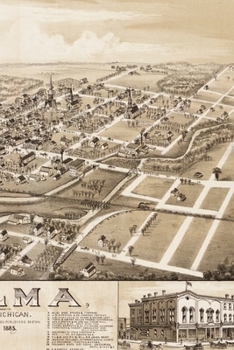 1885 Bird's-Eye-View Map of Alma, Michigan : A Poetose Notebook / Journal / Diary (50 Pages/25 Sheets)