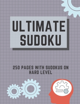Paperback Ultimate Sudoku: 250 Pages With Sudokus On Hard Level - Solve And Relax - Large Print, Perfect Gift For Geeks (250 Pages, 8.5 x 11) [Large Print] Book