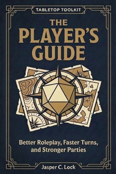 Paperback The Player's Guide: Better Roleplay, Faster Turns, and Stronger Parties Book