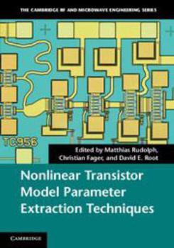 Electronics Nonlinear Transistor Model Parameter Extraction Techniques Book