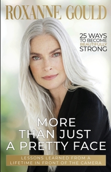 Paperback More Than Just a Pretty Face: Lessons Learned From a Lifetime in Front of the Camera Book
