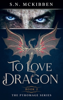 Paperback To Love a Dragon: The Pyromage Series Book 2 Book