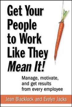 Hardcover Get Your People to Work Like They Mean It! Book