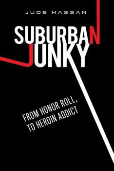 Paperback Suburban Junky: From Honor Roll, to Heroin Addict Book