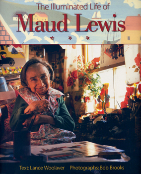 Paperback The Illuminated Life of Maud Lewis Book
